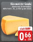 Käsemeister Gouda bei EDEKA im Prospekt "" für 0,66 €