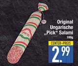 Original Ungarische Salami im EDEKA Prospekt Original Ungarische Salami von ,,Pick‘‘ im aktuellen EDEKA Prospekt für 2,99 €