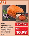 Spanferkel-Krustenbraten Angebote von BECK bei Kaufland Magdeburg für 10,99 €