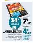 Jambon Cru Fines et Fondantes - Aoste en promo chez Super U Montpellier à 4,72 €