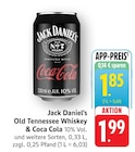 Aktuelle Jack Daniels Angebote bei EDEKA in Tübingen Aktuelles Old Tennessee Whiskey & Coca Cola Angebot bei EDEKA in Tübingen ab 1,85 €