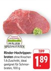 Rinder-Hochrippenbraten Angebote von Pfälzer Spezialitäten bei EDEKA Pirmasens für 1,89 €