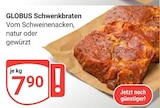 Aktuelles Schwenkbraten natur Angebot bei GLOBUS in Offenbach (Main) ab 7,90 €