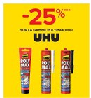 -25% SUR LA GAMME POLYMAX UHU UHU - UHU - Castorama à Montrouge -25% SUR LA GAMME POLYMAX UHU UHU - UHU en promo chez Castorama Montrouge