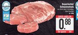 Bayerischer Schweinehals am Stück im EDEKA Prospekt Bayerischer Schweinehals am Stück  im aktuellen EDEKA Prospekt für 0,88 €