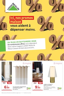 Catalogue LEROY MERLIN à Cesson cette semaine, valable du 16/09/2026 au 29/09/2026 Prospectus LEROY MERLIN à Cesson, "Ici, nos promos maison vous aident à dépenser moins.", 4 pages de promos valables du 16/09/2026 au 29/09/2026