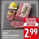 Zarte Kalbsrückensteaks Angebote bei EDEKA Pirmasens für 2,99 €