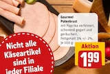 Aktuelle Pute Angebote bei REWE in Gelsenkirchen Aktuelles Gourmet Putenbrust Angebot bei REWE in Gelsenkirchen ab 1,99 €