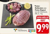 Puten-Rollbraten oder Puten-Ragout Angebote von INITIATIVE TIERWOHL bei E center Bietigheim-Bissingen für 9,99 €