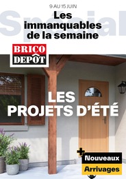 Prospectus Brico Dépôt, "Les immanquables de la semaine", 1 page, 09/06/2023 - 15/06/2023