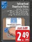 Thunfisch Filets Angebote von followfood bei EDEKA Lüdenscheid für 2,49 €