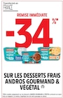 Promo -34% remise immédiate sur les desserts frais andros gourmand & végétal à  dans le catalogue Intermarché à Carsan