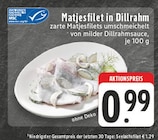 Matjesfilet in Dillrahm im Angebot bei E center in Hagen Matjesfilet in Dillrahm Angebote von MSC bei E center Hagen für 0,99 €