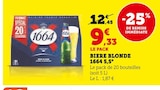 Bière blonde 5,5° - 1664 en promo chez Hyper U Dreux à 9,33 €