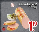 Delikatess-Leberwurst von  im aktuellen EDEKA Prospekt für 1,19 €