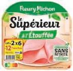 Jambon Supérieur à l'Étouffée Conservation Sans Nitrite - FLEURY MICHON dans le catalogue Super U