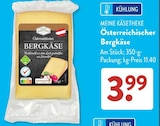 Österreichischer Bergkäse von Meine Käsetheke im aktuellen ALDI SÜD Prospekt für 3,99 €