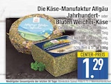Jahrhundert- oder Blüten Weichei-Käse im EDEKA Prospekt Jahrhundert- oder Blüten Weichei-Käse von Die Käse-Manufaktur Allgäu im aktuellen EDEKA Prospekt für 1,29 €