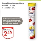 Brausetablette Vitamin C + Zink im Angebot bei GLOBUS in Leipzig Brausetablette Vitamin C + Zink Angebote von Doppel Herz bei GLOBUS Leipzig für 2,49 €
