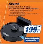 Matrix Plus 2-in-1 Saug- und Wischroboter RV2620WDEU von Shark für 199,00 € bei expert TeVi im Angebot Matrix Plus 2-in-1 Saug- und Wischroboter RV2620WDEU von Shark im aktuellen expert TeVi Prospekt