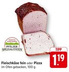 Fleischkäse fein im Angebot bei E center in Pirmasens Fleischkäse fein Angebote von Pfälzer Spezialitäten bei E center Pirmasens für 1,19 €