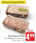 Fleischkäsebrät Grob bei E center im Markdorf Prospekt für 4,99 €