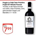 Tator Primitivo Puglia IGT Metodo Passule im Angebot bei GLOBUS in Kerpen Tator Primitivo Puglia IGT Metodo Passule Angebote von Poggio Le Volpi bei GLOBUS Kerpen für 7,99 €