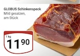 Aktuelle Schweinefleisch Angebote bei GLOBUS in Jena Aktuelles Schinkenspeck Angebot bei GLOBUS in Jena ab 11,90 €