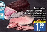 Schinken im EDEKA Prospekt Bayerischer Donau-Schinken im aktuellen EDEKA Prospekt für 1,99 €