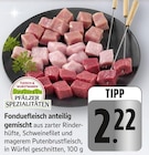 Fonduefleisch anteilig gemischt bei E center im Prospekt "" für 2,22 €