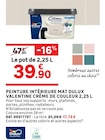 Peinture intérieure mat crème de couleur 2,25 l - DULUX VALENTINE - LEROY MERLIN Peinture intérieure mat crème de couleur 2,25 l - DULUX VALENTINE à 39,90 € dans le catalogue LEROY MERLIN
