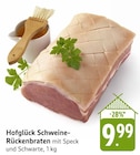 Hofglück Schweine-Rückenbraten im Angebot bei EDEKA in Saarbrücken Hofglück Schweine-Rückenbraten Angebote bei EDEKA Saarbrücken für 9,99 €
