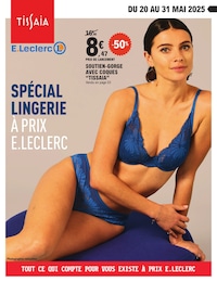 Prospectus E.Leclerc, "SPÉCIAL LINGERIE À PRIX E.LECLERC" à Les Barils et alentours, 16 pages, 20/05/2025 - 31/05/2025 Catalogue E.Leclerc "SPÉCIAL LINGERIE À PRIX E.LECLERC" à Les Barils et alentours, 16 pages, 20/05/2025 - 31/05/2025