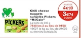 Chili cheese nuggets surgelés P!ckers - McCain dans le catalogue Monoprix