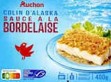 COLIN D'ALASKA SAUCE À LA BORDELAISE MSC SURGELÉ AUCHAN - AUCHAN - Auchan Supermarché COLIN D'ALASKA SAUCE À LA BORDELAISE MSC SURGELÉ AUCHAN - AUCHAN à 6,58 € dans le catalogue Auchan Supermarché