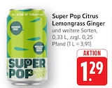 EDEKA Küssaberg - Super Pop Citrus Lemongrass Ginger Angebot im Prospekt Super Pop Citrus Lemongrass Ginger bei EDEKA im Küssaberg Prospekt für 1,29 €