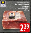 Serrano-Schinken Reserva im Angebot bei EDEKA in Essen Serrano-Schinken Reserva Angebote von EDEKA bei EDEKA Essen für 2,29 €