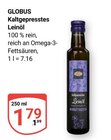 GLOBUS - Kaltgepresstes Leinöl Angebot im Prospekt Kaltgepresstes Leinöl bei GLOBUS im Prospekt "" für 1,79 €