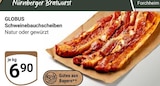 Schweinebauchscheiben Angebote von Globus bei GLOBUS Amberg für 6,90 €