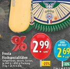 Fischspezialitäten im Angebot bei EDEKA in Moers Fischspezialitäten Angebote von Frosta bei EDEKA Moers für 2,99 €