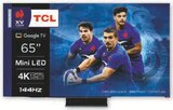 Téléviseur 65" miniled 4k - TCL - Super U à Valence Téléviseur 65" miniled 4k - TCL en promo chez Super U Valence à 699,00 €