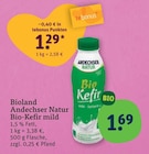 Bio-Kefir mild im tegut Prospekt Bio-Kefir mild von Andechser Natur im aktuellen tegut Prospekt für 1,29 €