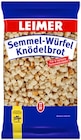 Semmel-Würfel Knödelbrot im REWE Prospekt Semmel-Würfel Knödelbrot von Leimer im aktuellen REWE Prospekt für 1,29 €