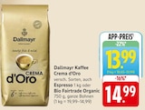 Kaffee Crema d'Oro im Angebot bei E center in Neustadt Kaffee Crema d'Oro Angebote von Dallmayr bei E center Neustadt für 13,99 €