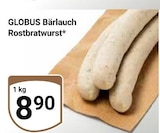 Bärlauch Rostbratwurst Angebote von Globus bei GLOBUS Mannheim für 8,90 €