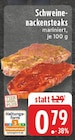 Schweinenackensteaks mariniert bei EDEKA im Hamm Prospekt für 0,79 €