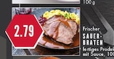 Aktuelles Frischer Sauerbraten Angebot bei E center in Gelsenkirchen ab 2,79 €