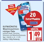 Waschmaschinen-reiniger-Tabs von GUT&GÜNSTIG für 1,49 € bei EDEKA im Angebot Waschmaschinen-reiniger-Tabs von GUT&GÜNSTIG im aktuellen EDEKA Prospekt