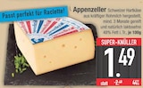 Passt perfekt für Raclette! Angebote von Appenzeller bei EDEKA Ingolstadt für 1,49 €