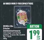 Frische Zwiebelmettwurst von EDEKA Bio für 1,99 € bei EDEKA im Angebot Frische Zwiebelmettwurst von EDEKA Bio im aktuellen EDEKA Prospekt